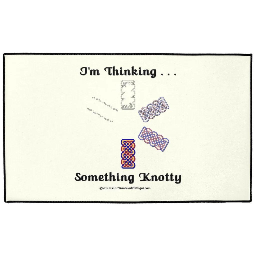 I'm Thinking Something Knotty Celtic Knotwork Indoor / Outdoor Floor Mats